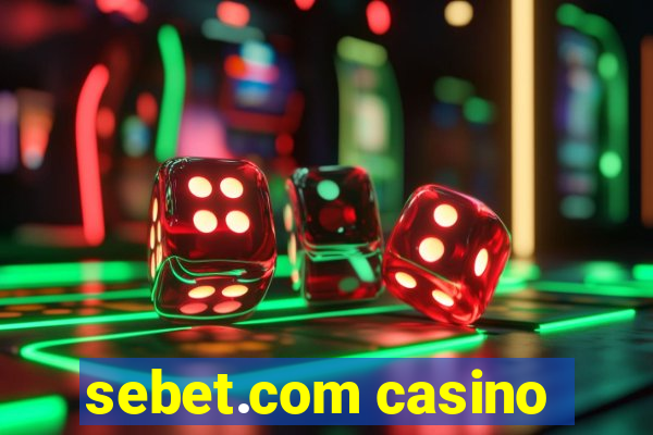 sebet.com casino